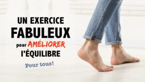 Un exercice FABULEUX pour un meilleur équilibre: on devrait tous le connaître!