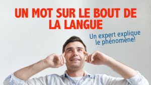 Pourquoi a-t-on parfois un mot sur le bout de la langue? Cet expert donne enfin l'explication!