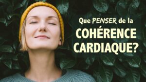 Que penser de la cohérence cardiaque? La réponse de cette experte!