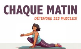 Détendre ses muscles chaque matin en 6 minutes... pour tous!