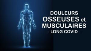 Comment gérer les douleurs musculaires et osseuses: LONG COVID