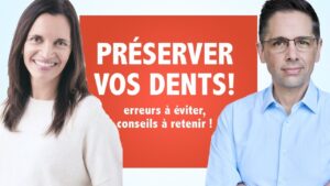 Préserver vos dents: erreurs à éviter, conseils à retenir!